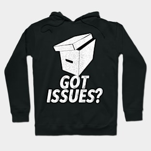 Got Issues for Comic Book Collector Hoodie